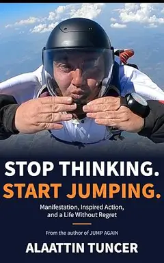Stop Thinking. Start Jumping.
